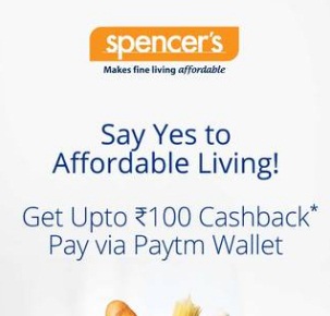 India Desire : Paytm Spencers Offer: Flat 10% Cashback Upto Rs 100 At Spencers Retail Stores Through Paytm Wallet